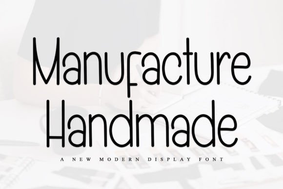 Manufacture Handmade: The Display Font That Elevates Your Campaign